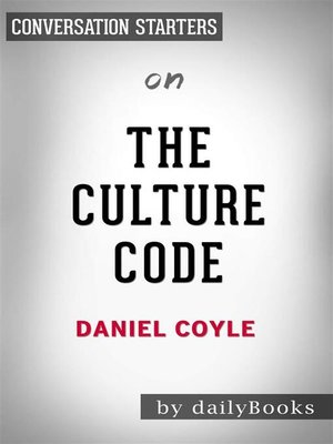 cover image of The Culture Code - The Secrets of Highly Successful Groups​​​​​​​ by Daniel Coyle | Conversation Starters